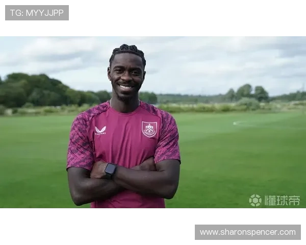 伯恩利转会策略更新，聚焦年轻人才与智慧签约，展现冲击更高目标的竞争力